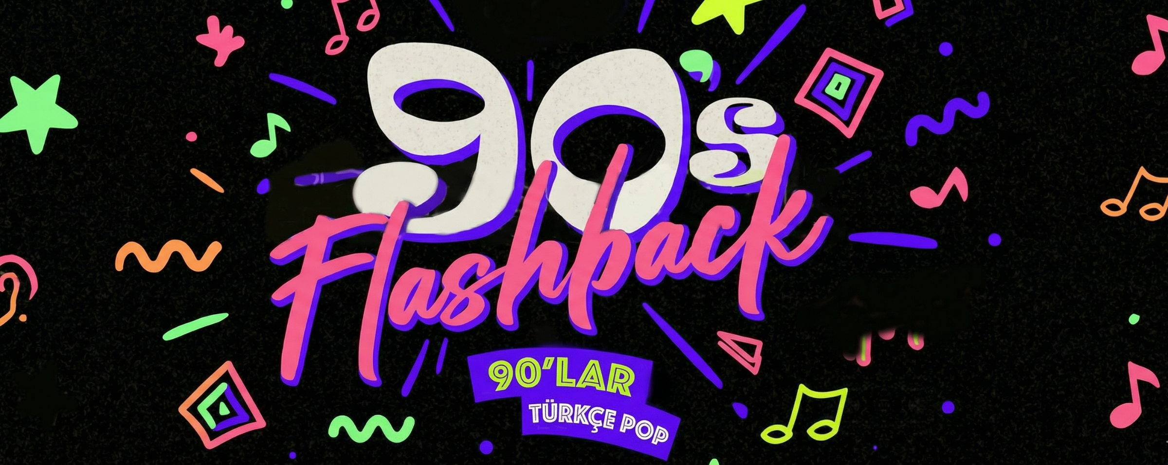 Flashback 90'lar Türkçe Pop Gecesi Bayram Özel